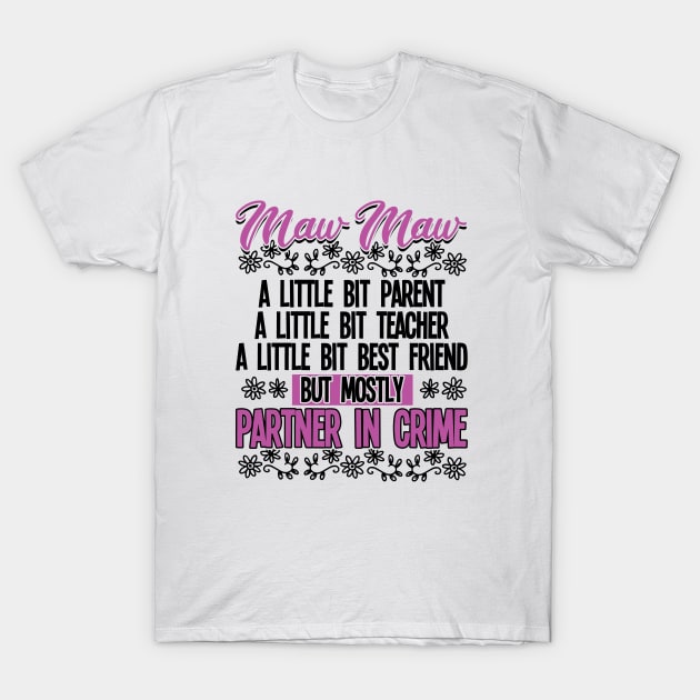 Maw Maw - Maw Maw Partner In Crime T-Shirt by Kudostees
